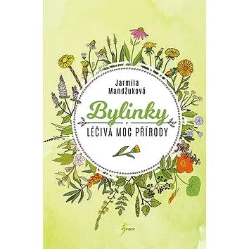 Bylinky Léčivá moc přírody (978-80-7617-918-9)