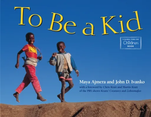 To Be a Kid - John D. Ivanko, Maya Ajmera