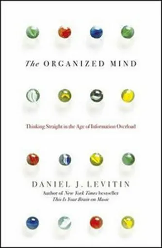 The Organized Mind - Daniel J. Levitin