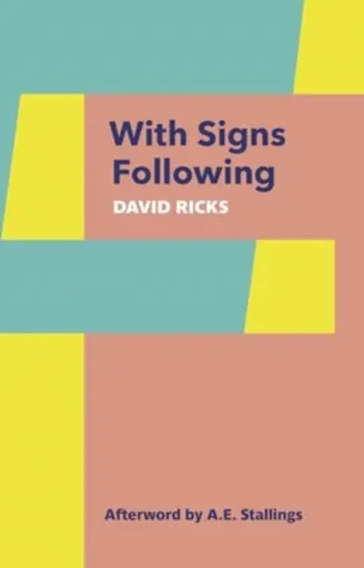 With Signs Following - David Ricks