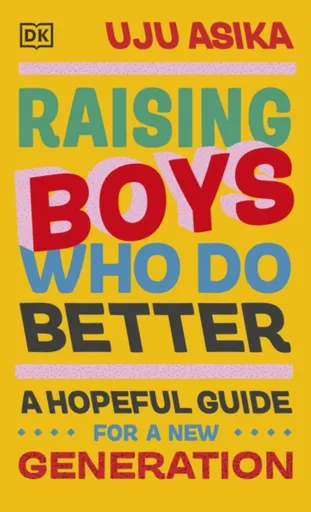 Raising Boys Who Do Better - Uju Asika
