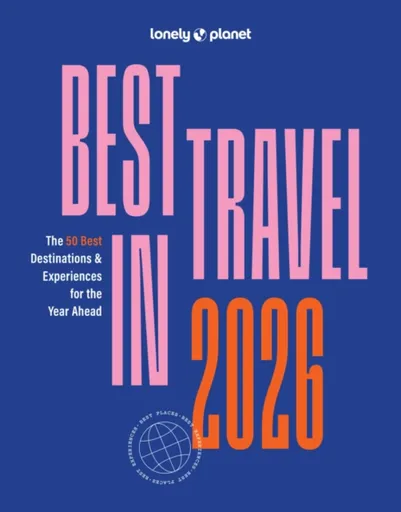 Lonely Planet Best in Travel 2026 - Lonely Planet