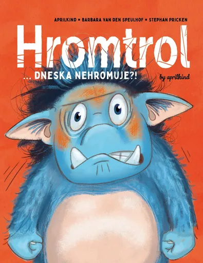 Hromtrol: Dneska nehromuje?! - Barbara Van den Speulhof, Stephan Pricken