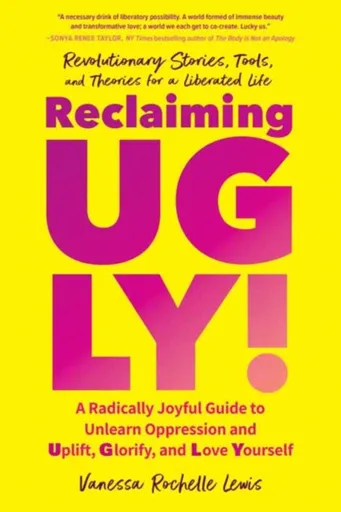 Reclaiming UGLY! - Vanessa Rochelle Lewis