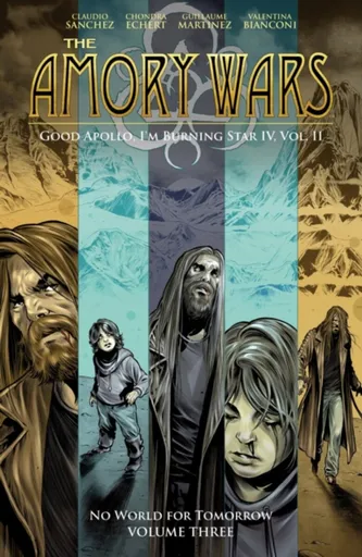 The Amory Wars: No World For Tomorrow Vol. 3 - Claudio Sanchez, Chondra Echert
