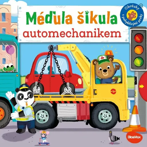 MÉĎULA ŠIKULA AUTOMECHANIKEM – Obrázky s pohyblivými prvky - Benji Davies