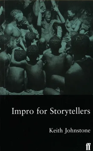 Impro for Storytellers - Keith Johnstone