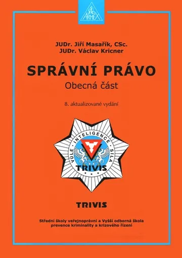 Správní právo – obecná část - Kricner Václav JUDr., Masařík Jiří JUDr.