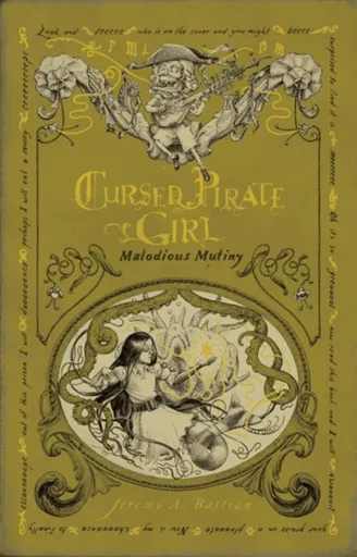Cursed Pirate Girl: Malodious Mutiny - Jeremy Bastian