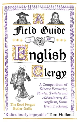 A Field Guide to the English Clergy - The Revd Fergus Butler-Gallie