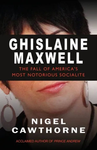 Ghislaine Maxwell - Nigel Cawthorne
