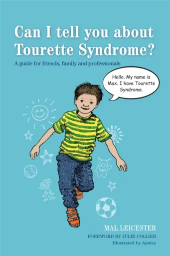 Can I tell you about Tourette Syndrome? - Mal Leicester