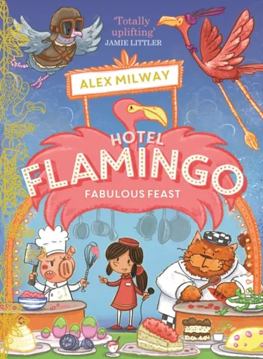 Hotel Flamingo: Fabulous Feast - Alex Milway