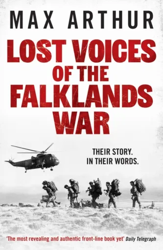 Lost Voices of the Falklands War - Max Arthur