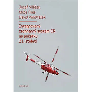 Integrovaný záchranný systém ČR na počátku 21. století (9788024626031)