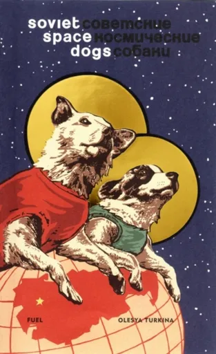 Soviet Space Dogs - FUEL, Marianne Van den Lemmer