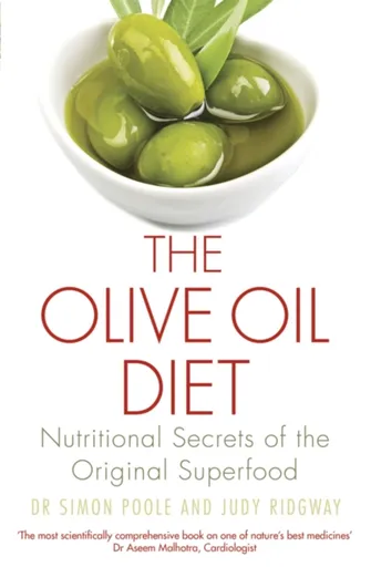 The Olive Oil Diet - Dr Simon Poole, Judy Ridgway