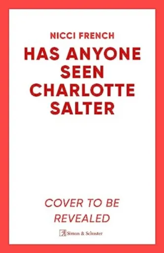 Has Anyone Seen Charlotte Salter? - Nicci French