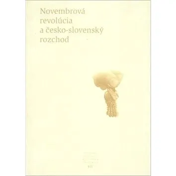 Novembrová revolúcia a česko-slovenský rozchod (80-88878-75-9)