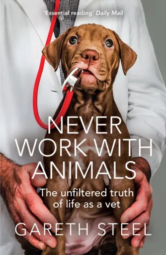 Never Work with Animals - Gareth Steel