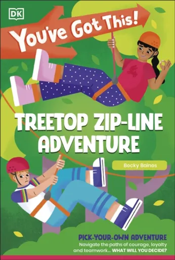 You've Got This! Treetop Zip-Line Adventure - DK