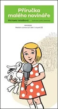 Příručka malého novináře - Lenka Jasanská, Michaela Vetešková