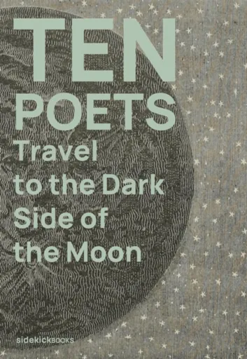 Ten Poets Travel to the Dark Side of the Moon