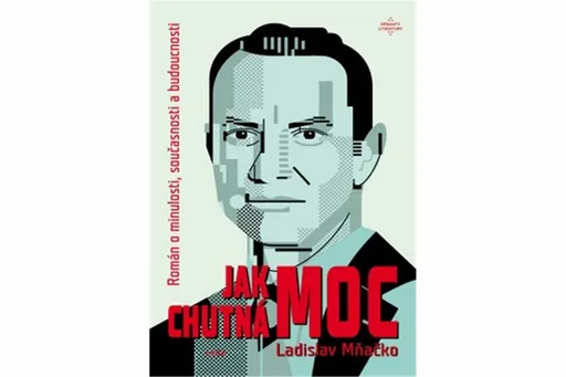 Jak chutná moc - Ladislav Mňačko, René Senko