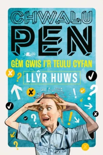 Chwalu Pen: Gem Gwis i'r Teulu Cyfan - Llyr Huws