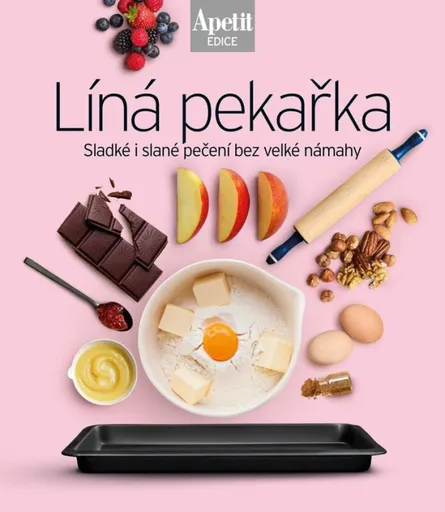 Líná pekařka - Sladké i slané pečení bez velké námahy (Edice Apetit)