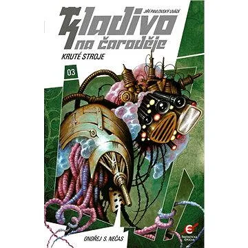 Kladivo na čaroděje 03: Kruté stroje (978-80-742-5168-9)