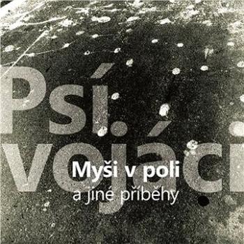 Psí vojáci: Myši v poli a jiné příběhy - LP (MAM101-1)