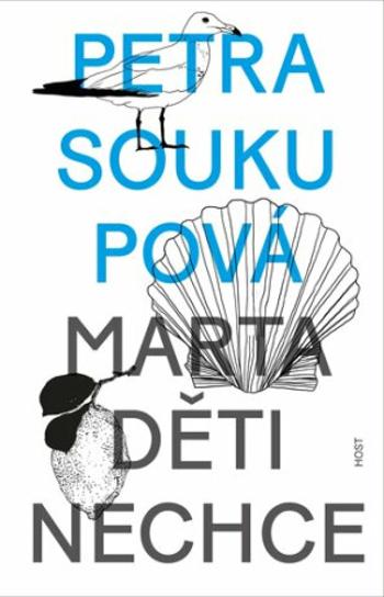 Marta děti nechce - Petra Soukupová