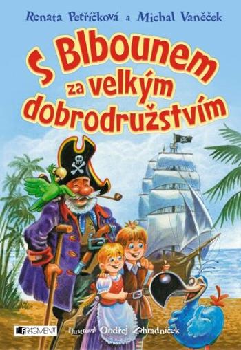 S Blbounem za velkým dobrodružstvím - Renata Petříčková, Michal Vaněček, Ondřej Zahradníček - e-kniha