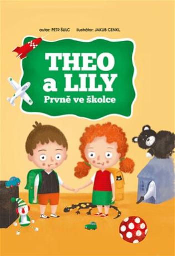 THEO a LILY - Prvně ve školce - Petr Šulc, Jakub Cenkl