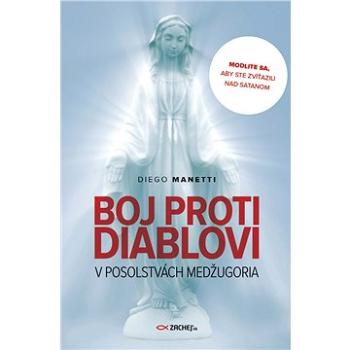 Boj proti diablovi v posolstvách Medžugoria (978-80-8211-198-2)