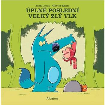 Úplně poslední velký zlý vlk  (978-80-00-06698-1)