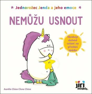 Jednorožec Jenda a jeho emoce - Nemůžu usnout - Aurélie Chien Chow Chine