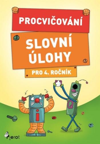 Procvičování - Slovní úlohy pro 4. ročník - Petr Šulc, Petr Palma