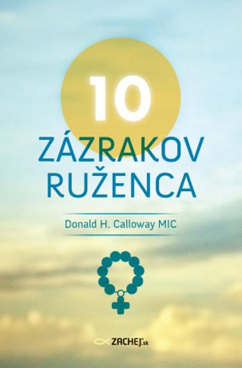 10 zázrakov ruženca - Donald Calloway - e-kniha