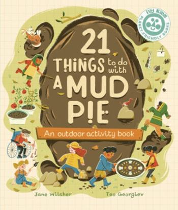 21 Things to Do With a Mud Pie - Jane Wilsher