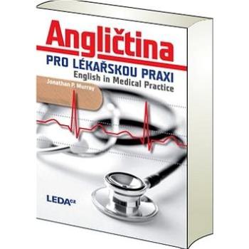 Angličtina pro lékařskou praxi English in Medical Practice (978-80-7335-178-6)