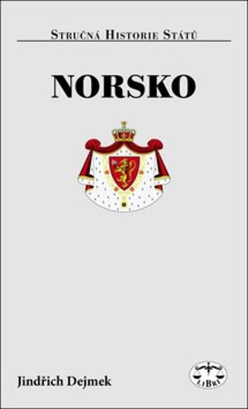 Norsko - stručná historie států - Jindřich Dejmek