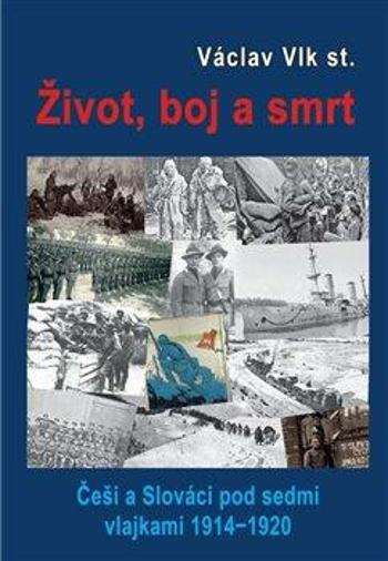 Život, boj a smrt pod sedmi vlajkami - Václav Vlk st.