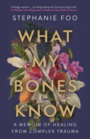 What My Bones Know - Foo Stephanie