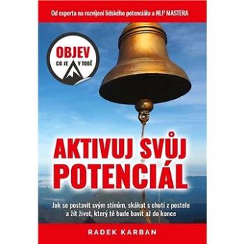 Aktivuj svůj potenciál (978-80-907496-0-3)