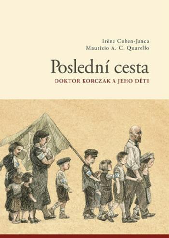 Poslední cesta - Irene Cohen-Janca, Maurizio A.C. Quarello