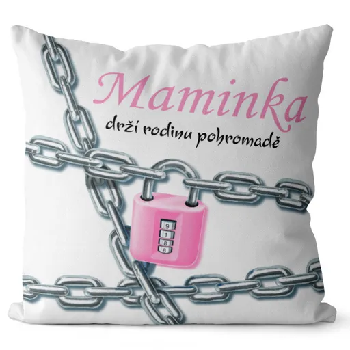 Polštář Maminka drží rodinu pohromadě (Velikost: 40 x 40 cm)