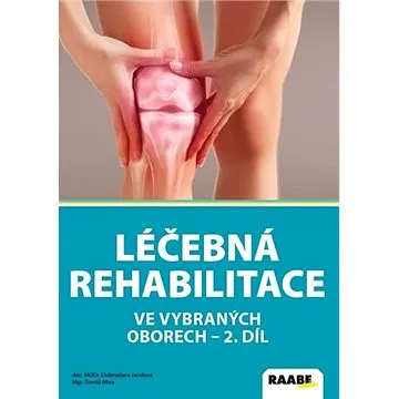 Léčebná rehabilitace ve vybraných oborech 2 (978-80-8140-426-9)