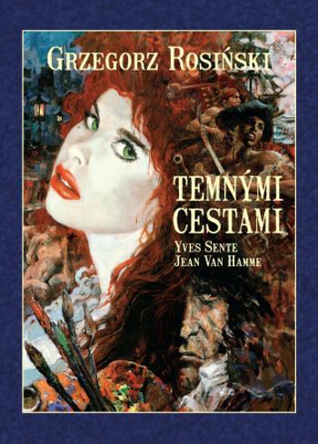 Temnými cestami - Grzegorz Rosinski, Jean Van Hamme, Yves Sente